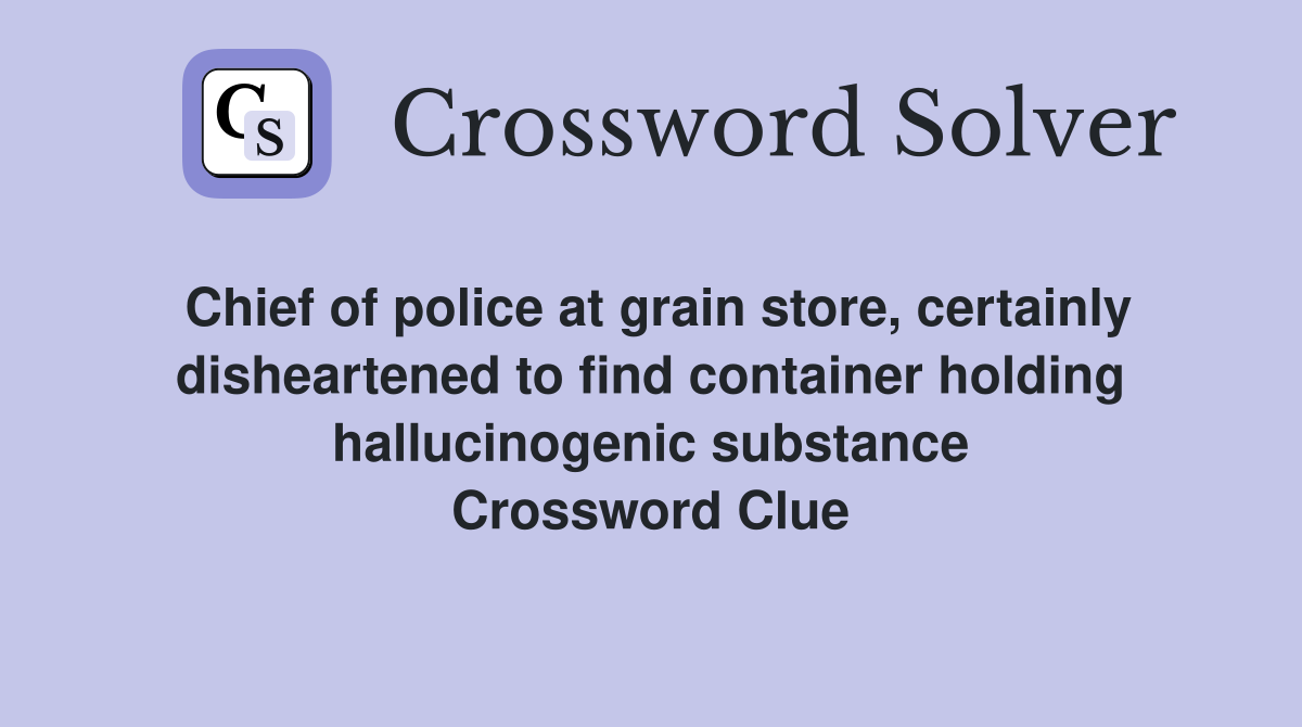 Chief of police at grain store, certainly disheartened to find